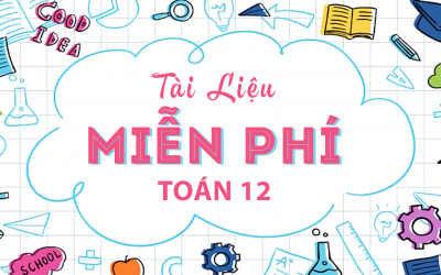 Tài Liệu Miễn Phí - Toán 12